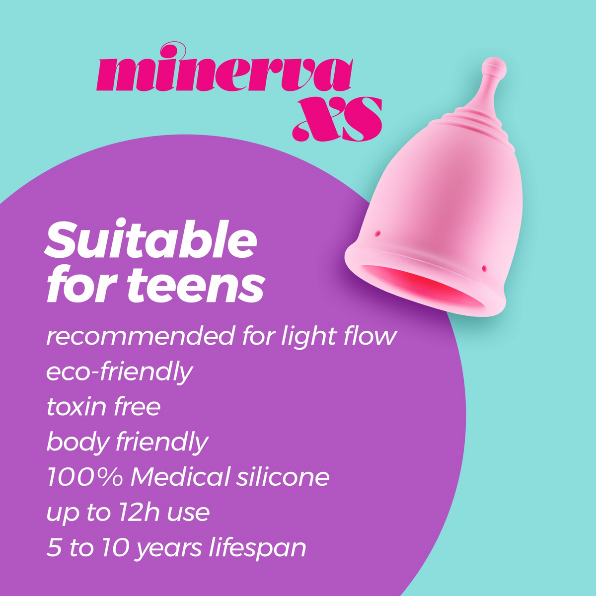 Graphic listing the features of the Minerva XS menstrual cup: suitable for teens, light flow, eco-friendly, toxin-free, 100% Medical silicone, up to 12h use, 5 to 10 years lifespan.