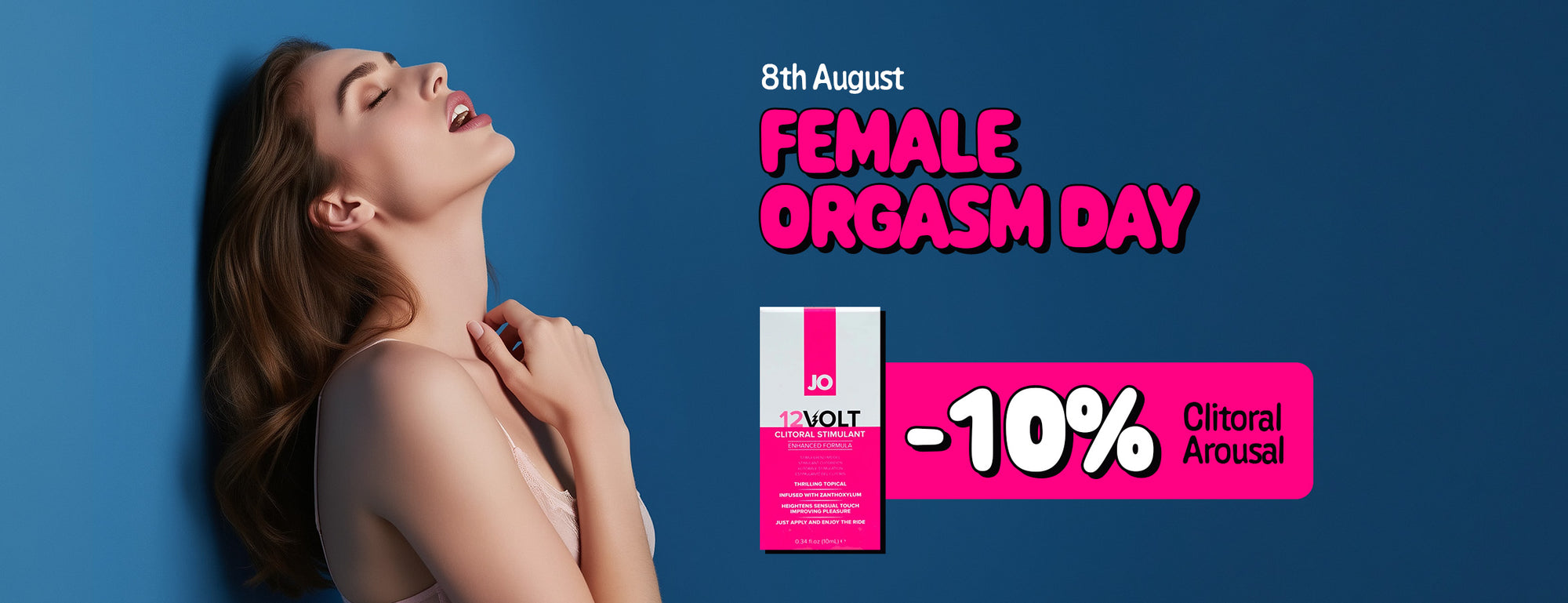 Promotional banner for Female Orgasm Day on August 8th featuring a woman leaning back with her eyes closed in ecstasy against a blue backdrop, alongside System JO 12 Volt Clitoral Stimulant and a bright pink badge offering 10% off Clitoral Arousal products.